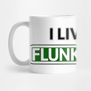 I live on Flunky Fwy Mug